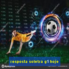 resposta soletra g1 hoje